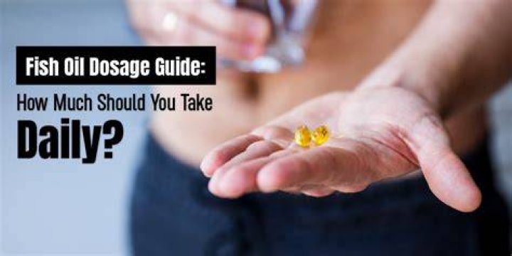 How much fish oil should you take daily?