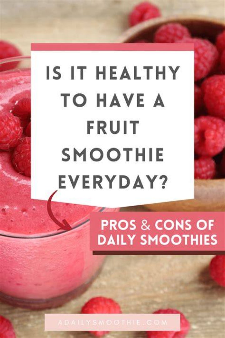Is it healthy to have a fruit smoothie everyday?