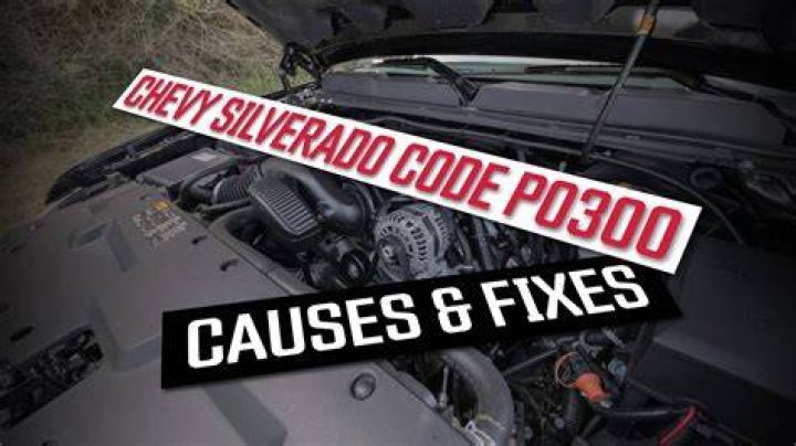What could cause a P0300 code Chevy?