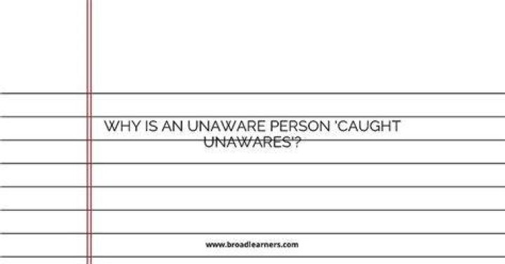 What does caught unawares mean?