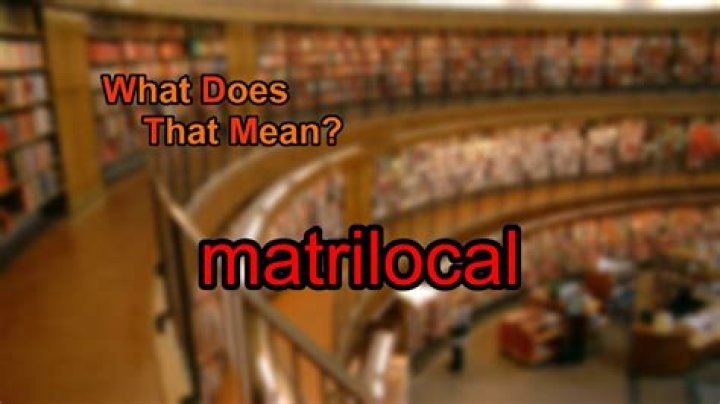 What does matrilocal mean?