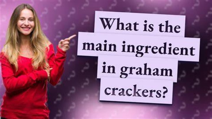 What is the main ingredient in graham crackers?