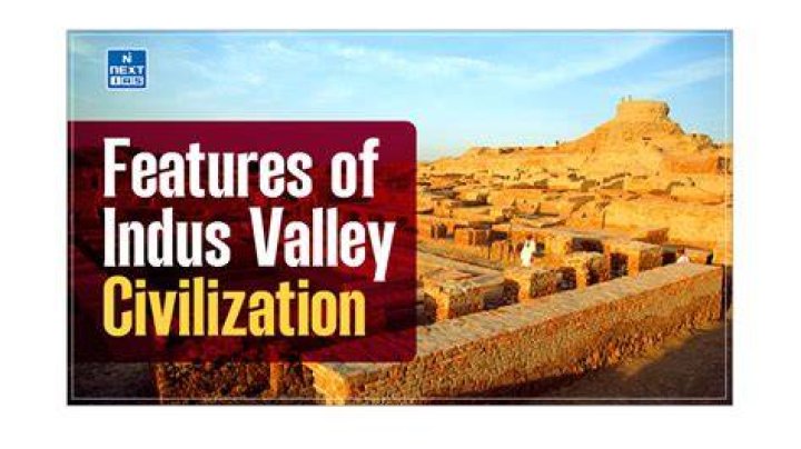 What is the salient features of Indus Valley civilization?