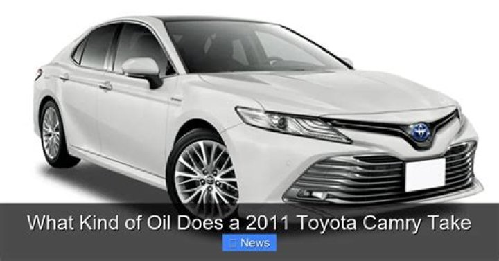 What kind of oil does a Toyota Camry take?