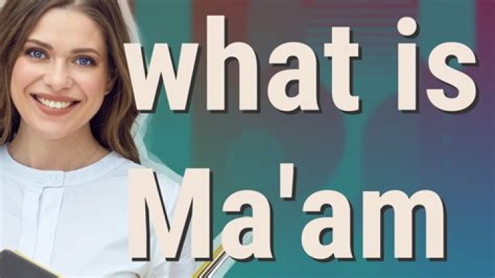 Where is Ma am used?